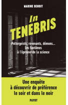 In tenebris - poltergeist, revenenants, dem ons... les fantomes a l'epreuve de la scien