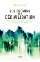 Les chemins de la decivilisation - vers une humanite chamane