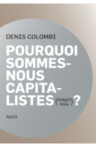 Pourquoi sommes-nous capitalistes (malgre nous)? - les multiples voies de l'enrolement economique