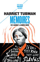 Memoires - scenes de ma vie, suivi de : harriet, la moise noire, par sarah hopkins bradford