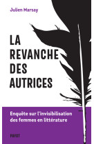 La revanche des autrices - enquete sur l'invisibilisation des femmes en litterature