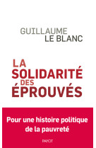 La solidarite des eprouves - une histoire politique de la pauvrete