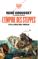 L'empire des steppes - attila, gengis khan, tamerlan