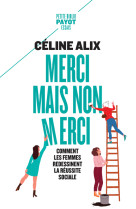 Merci mais non merci - comment les femmes redessinent la reussite sociale