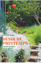 Desir de printemps - histoire sensible d'une saison