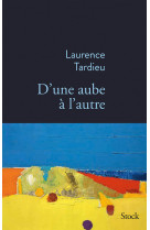 D'une aube a l'autre