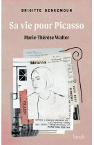 Sa vie pour picasso - marie-therese walter