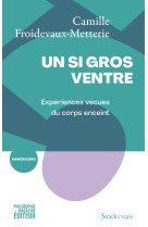 Un si gros ventre - experiences vecues du corps enceint