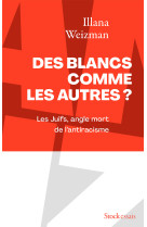 Des blancs comme les autres ? les juifs, angle mort de l'antiracisme