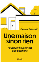 Une maison sinon rien - pourquoi l'avenir est aux pavillons