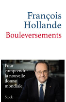 Bouleversements - pour comprendre la nouvelle donne mondiale