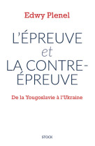 L'epreuve et la contre-epreuve - de la yougoslavie a l'ukraine