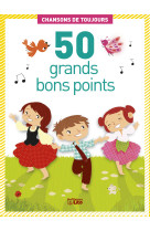 Grands bons points 50 chansons de toujours