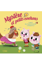 Mystere et petits cochons - l'oeuf de castamiette a disparu