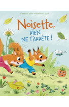 Noisette rien ne t'arrete