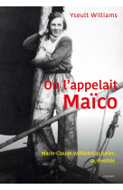 On l'appelait maico - marie-claude vaillant -couturier, la revoltee