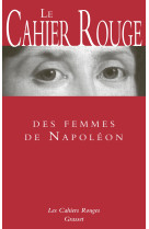 Le cahier rouge des femmes de napoleon - les cahiers rouges