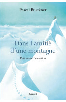 Dans l'amitie d'une montagne - petit traite d'elevation