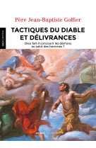 Tactiques du diable et delivrances - dieu fait-il concourir les demons au salut des hommes ?