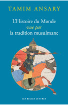 L' histoire du monde vue par la tradition m usulmane