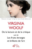 De la lecture et de la critique - suivi de les fruits etranges et brillants de l'art