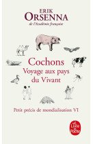 Cochons. voyage aux pays du vivant - petit precis de mondialisation vi