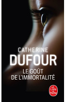 Le gout de l'immortalite