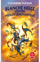 Blanche neige contre merlin l'enchanteur t2