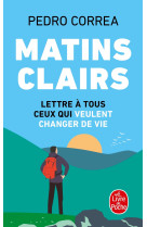 Matins clairs - lettre a tous ceux qui veulent changer de vie