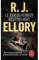 Le jour ou kennedy n'est pas mort