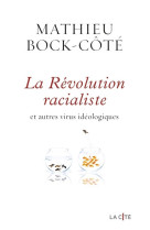 La revolution racialiste et autres virus id eologiques