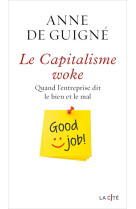 Le capitalisme woke - quand l'entreprise dit le bien et le mal