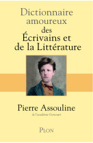 Dictionnaire amoureux des ecrivains et de l a litterature