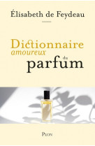 Dictionnaire amoureux du parfum