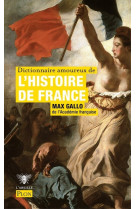 Dictionnaire amoureux de l'histoire de fran ce