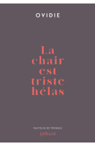 La chair est triste helas