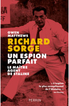 Richard sorge, un espion parfait - le maitr e agent de staline