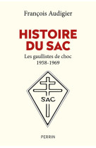 Histoire du sac - les gaullistes de choc 19 58-1969