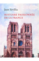 Histoire passionnee de la france