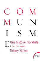 Une histoire mondiale du communisme - tome 1 - vol01