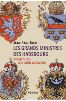 Les grands ministres des habsbourg