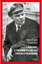 Lenine, l'inventeur du totalitarisme