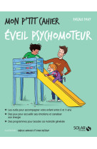 Mon p'tit cahier eveil psychomoteur