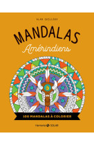 Mandalas amerindiens - 100 mandalas a color ier