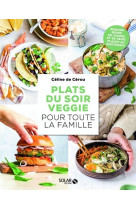 Plats du soir veggie pour toute la famille