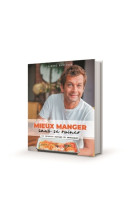 Mieux manger sans se ruiner - 150 recettes faciles et abordables