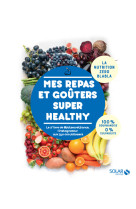 Mes repas et gouters super healthy par fatsecretfrance