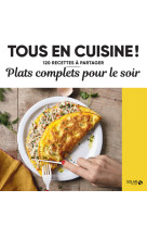 Plats complets pour le soir - tous en cuisine !