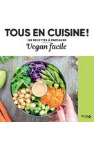 Vegan facile - tous en cuisine !