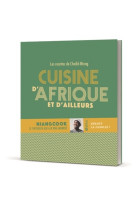 La cuisine d'afrique et d'ailleurs - livre